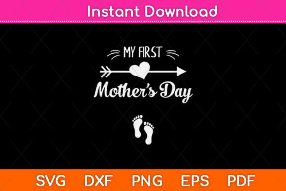 My First Mother’s Day Svg: Graphics for Crafts