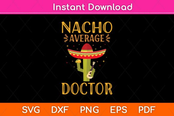 Nacho Average Doctor Graphics for Crafts