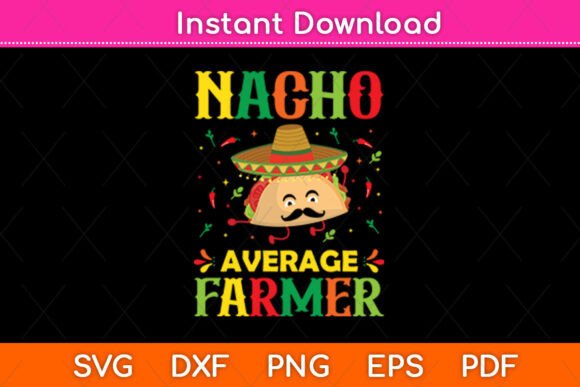 Nacho Average Farmer Cinco De Mayo Graphics
