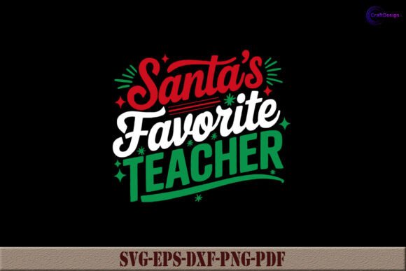 Santa's Favorite Teacher: Festive Graphics & Crafts
