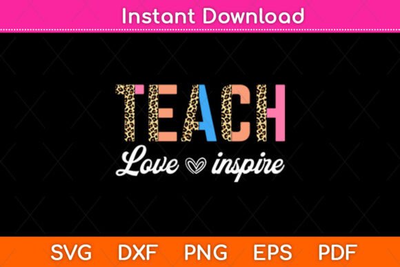 Teach Love Inspire SVG: Elevating Crafts & Graphics