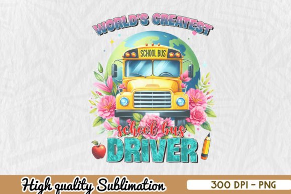 World's Greatest School Bus Driver PNG for Crafts & Graphics